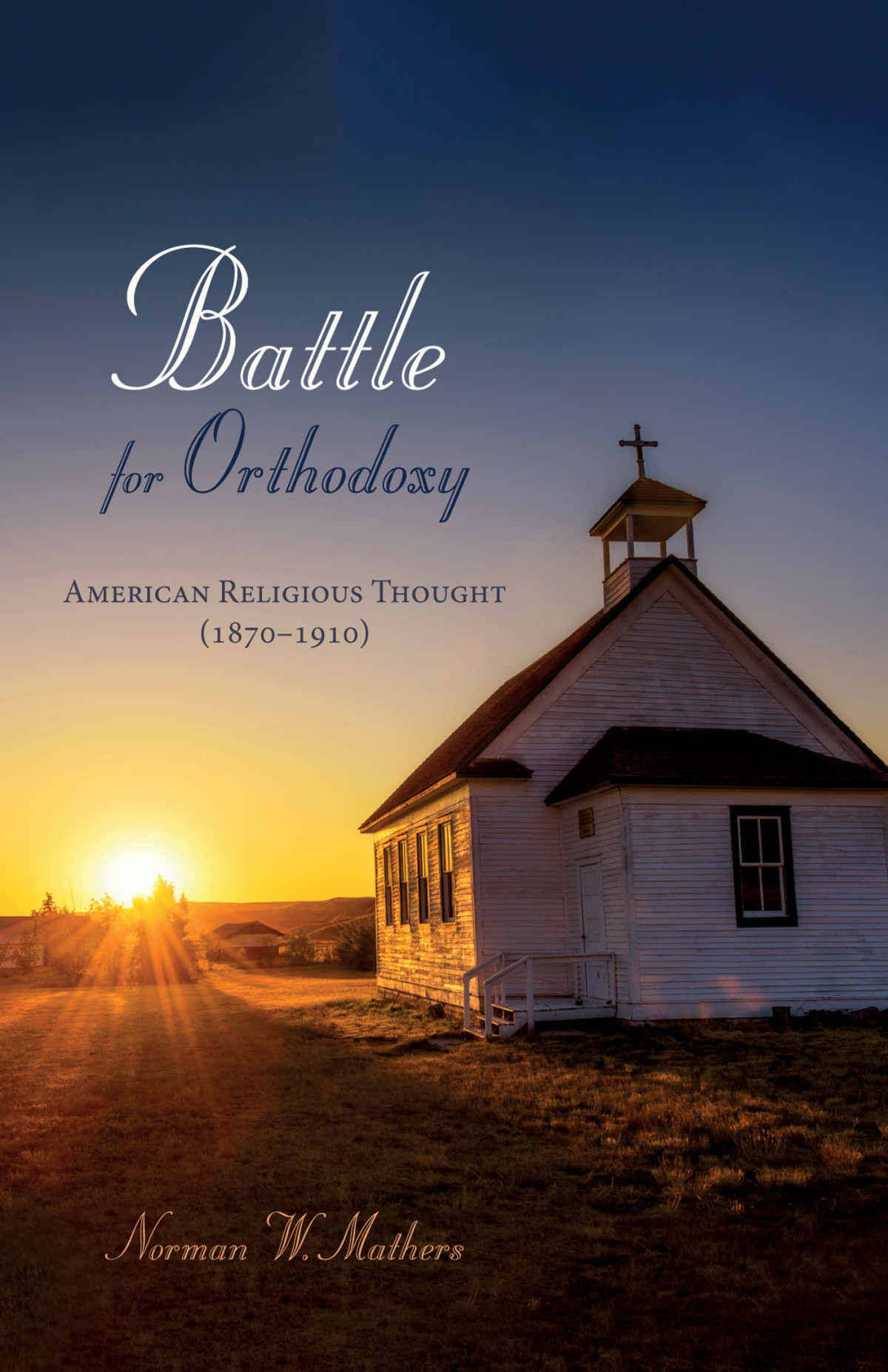 Battle For Orthodoxy Mathers Norman W