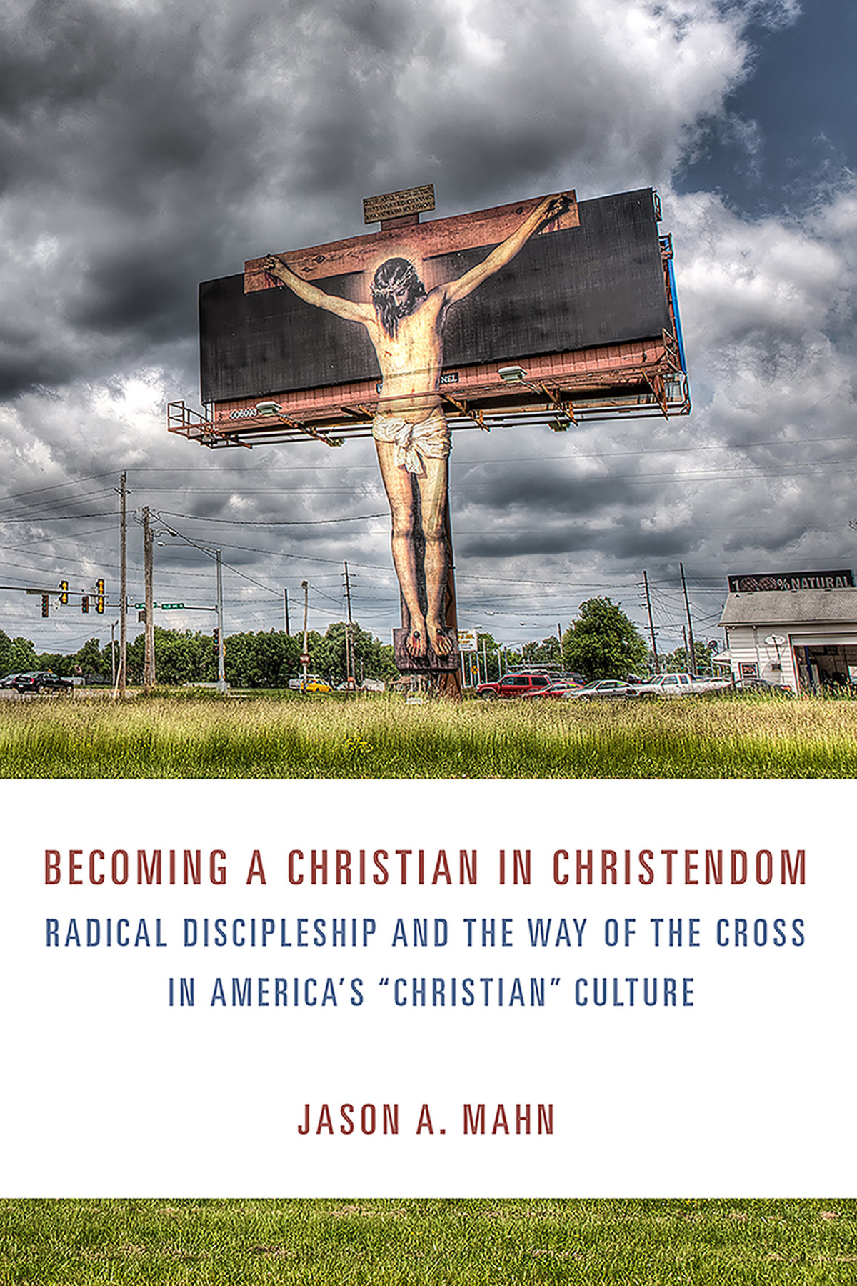 Becoming A Christian In Christendom Jason A Mahn