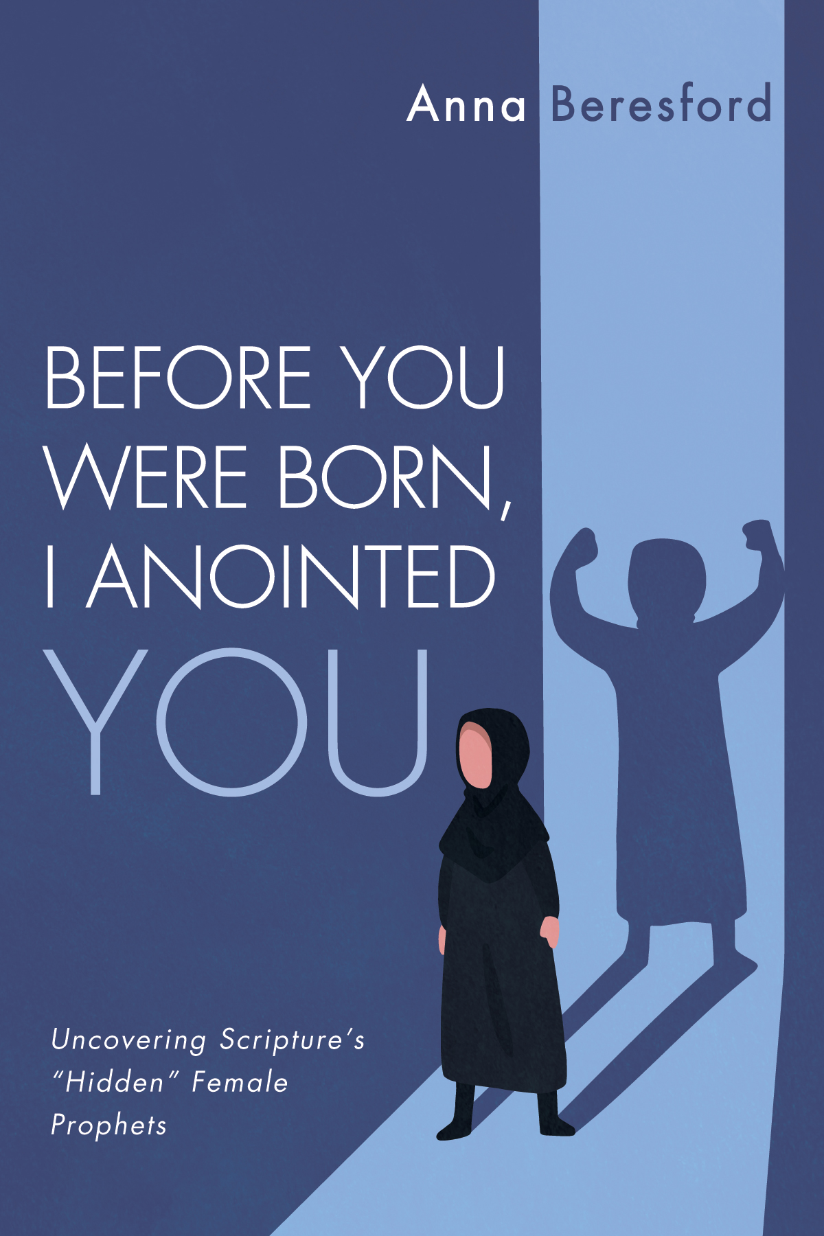 Before You Were Born I Anointed You Anna Beresford