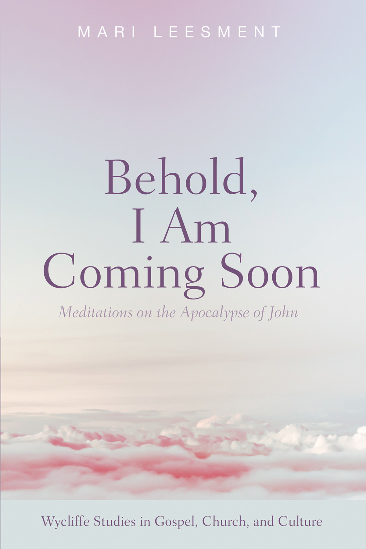 Behold I Am Coming Soon Mari Leesment