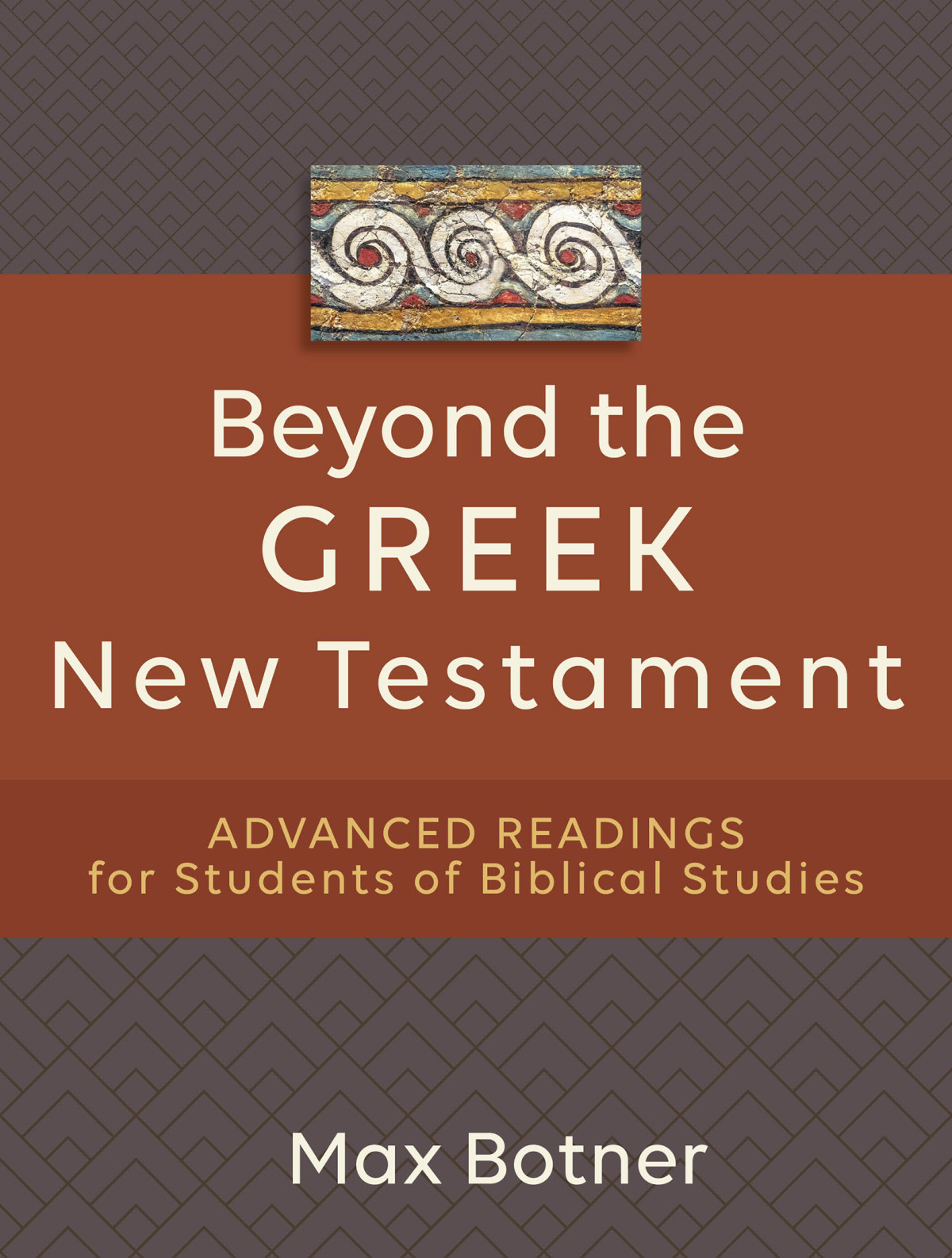 Beyond The Greek New Testament Botner Max
