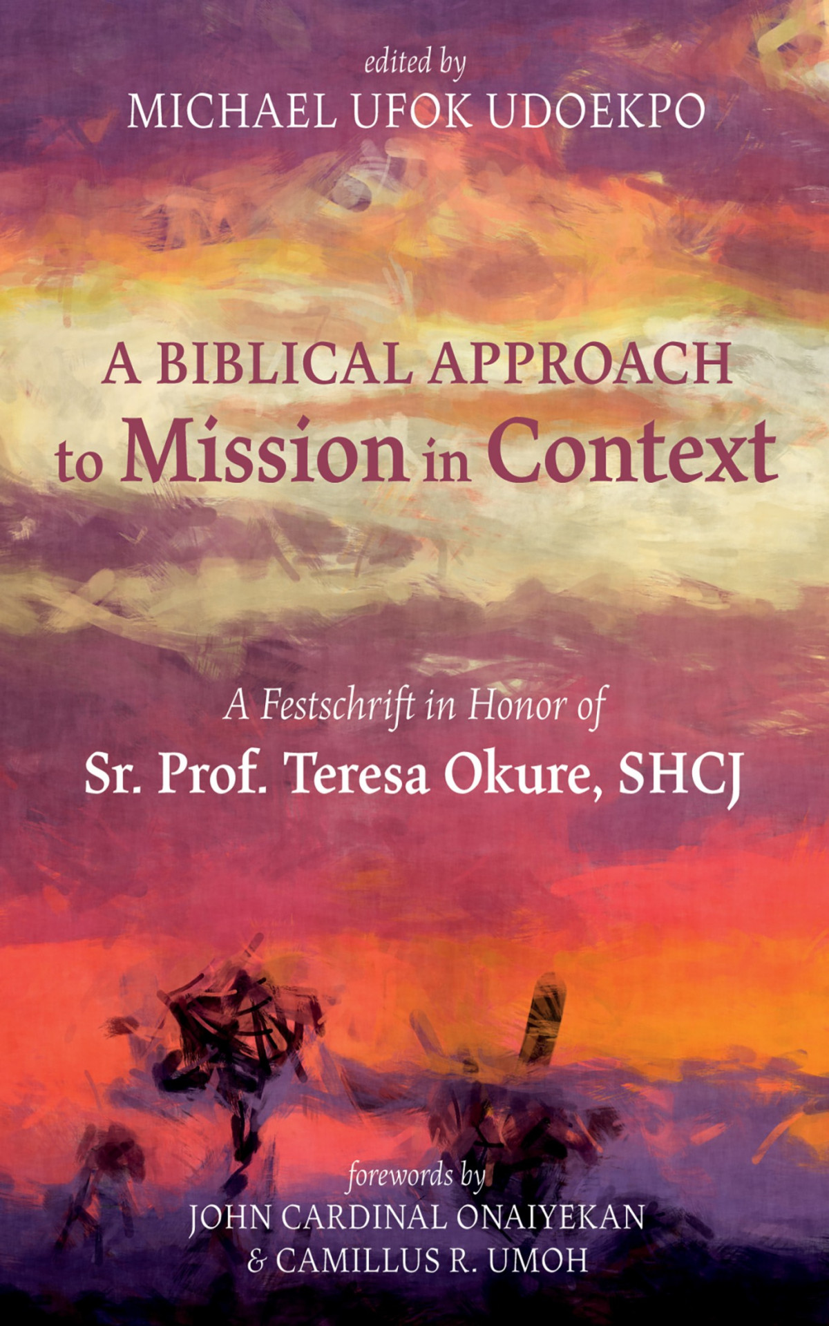 A Biblical Approach To Mission In Context Michael Ufok Udoekpo