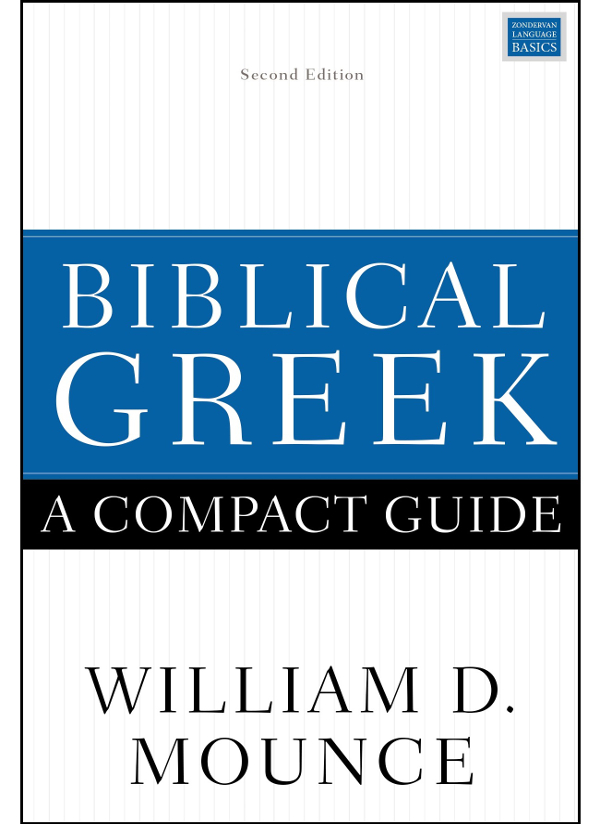 Biblical Greek A Compact Guide William D Mounce