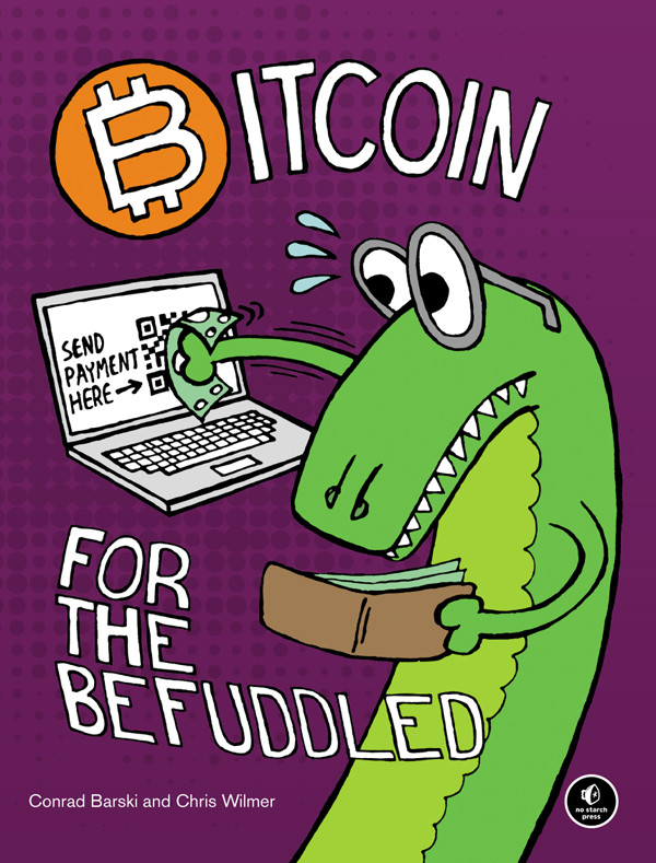 Bitcoin For The Befuddled Conrad Barskichris Wilmer Chris Wilmer