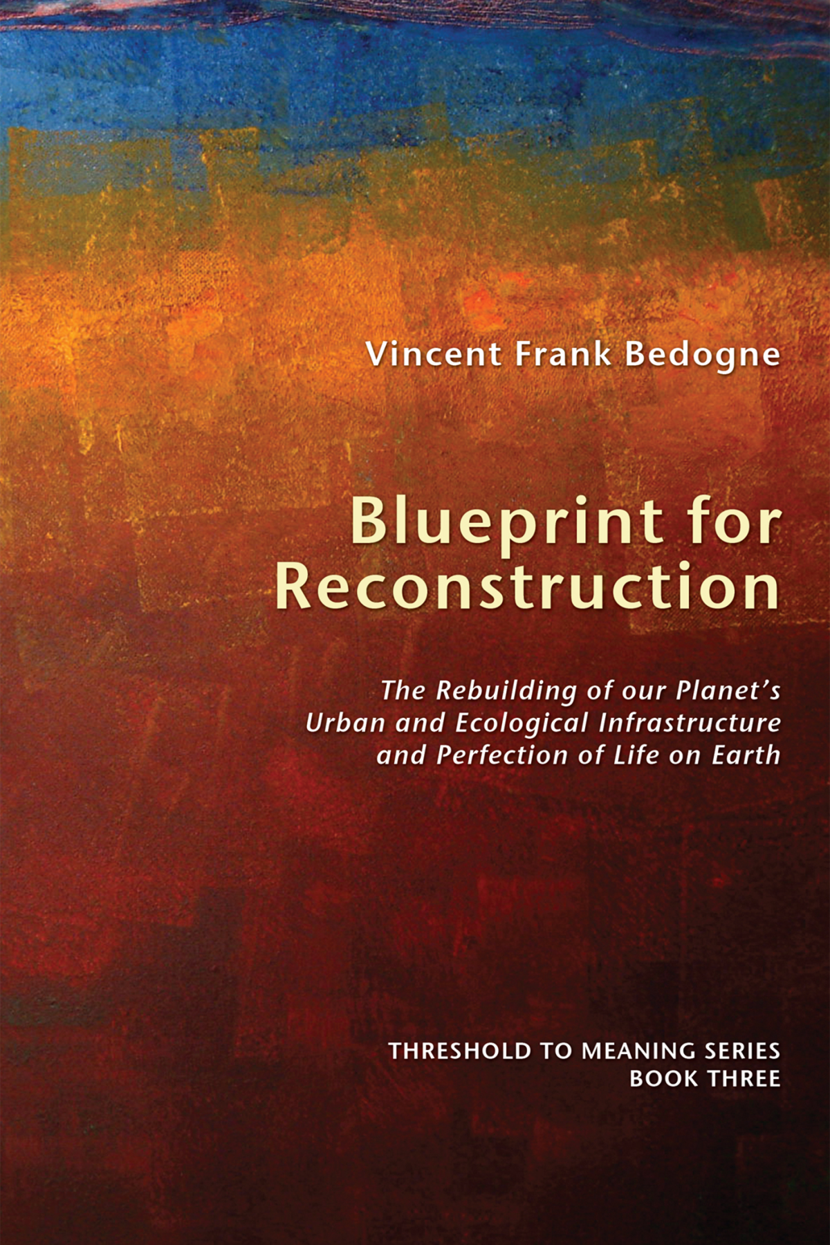 Blueprint For Reconstruction Vincent Frank Bedogne