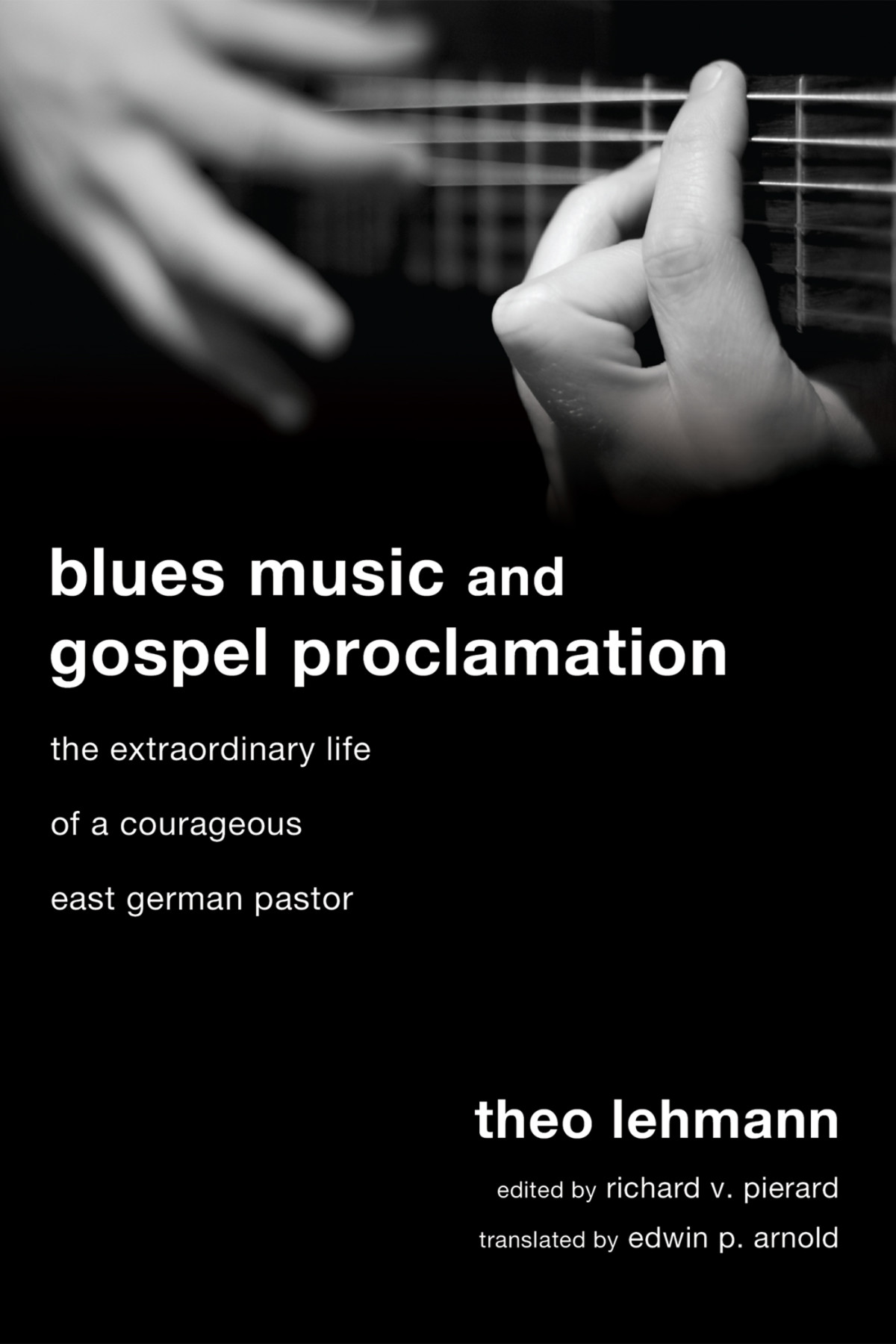 Blues Music And Gospel Proclamation Theo Lehmannrichard V Pierard