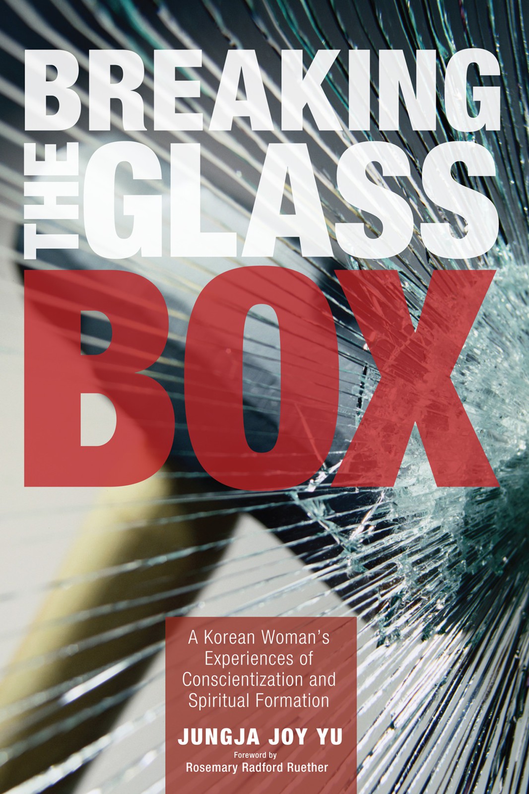 Breaking The Glass Box Jungja Joy Yu Allison E Becker