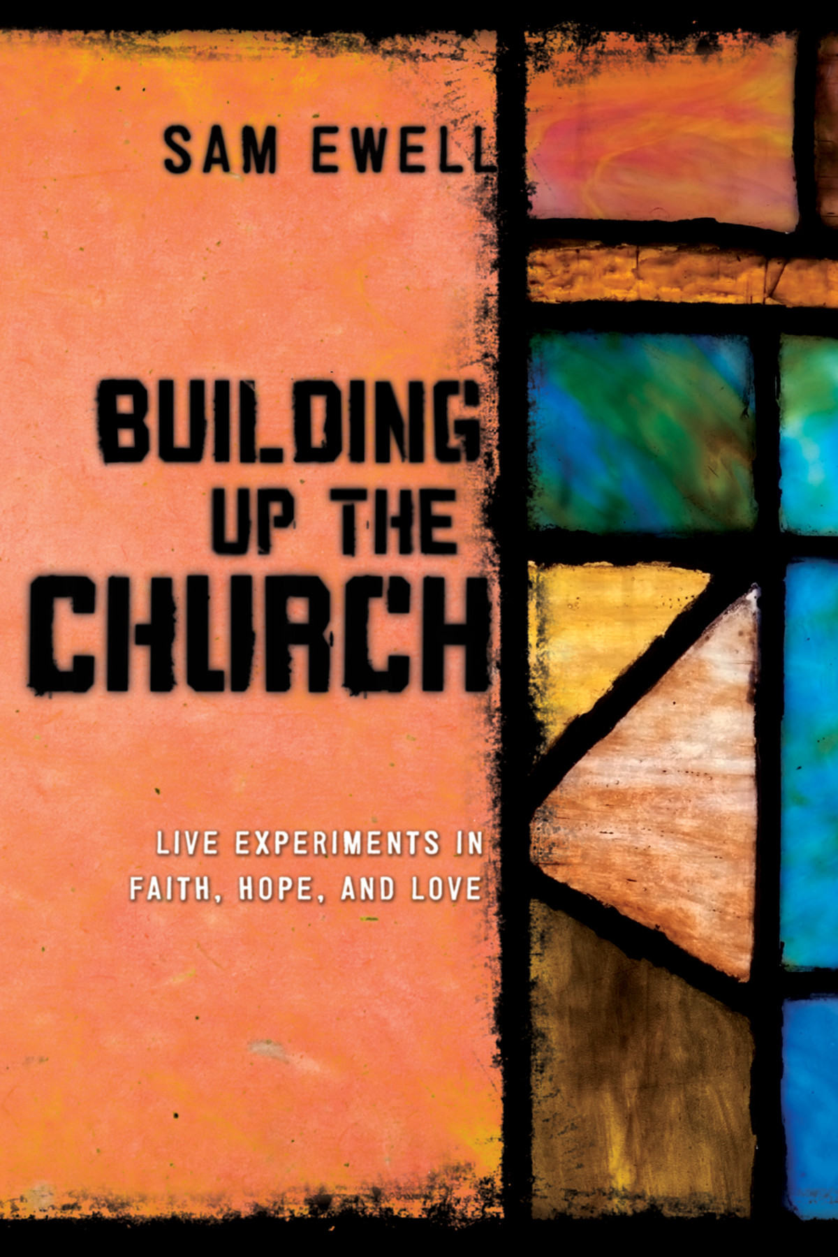 Building Up The Church Samuel E Ewell Iiijonathan Wilsonhartgrove