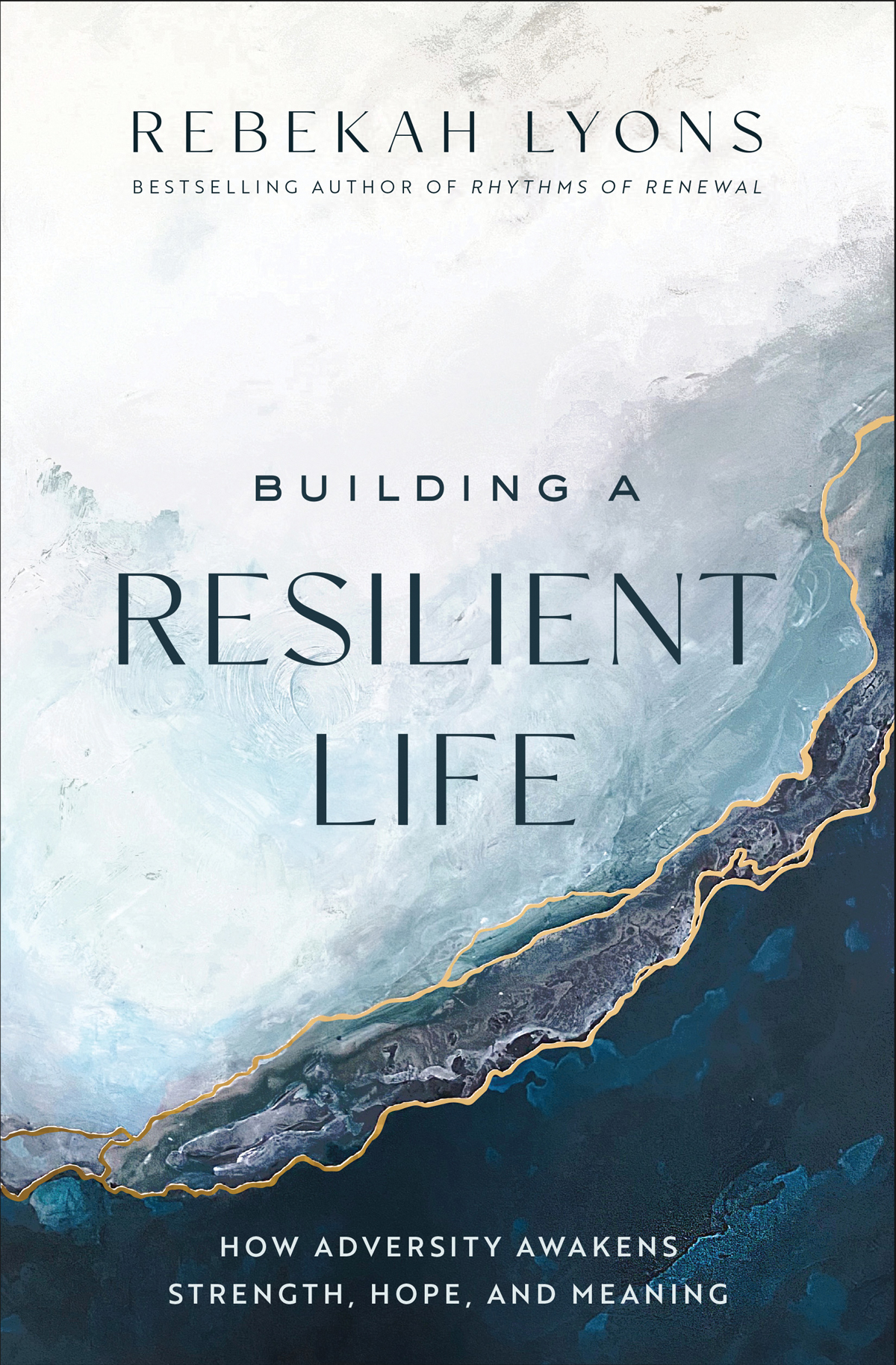 Building A Resilient Life Rebekah Lyons