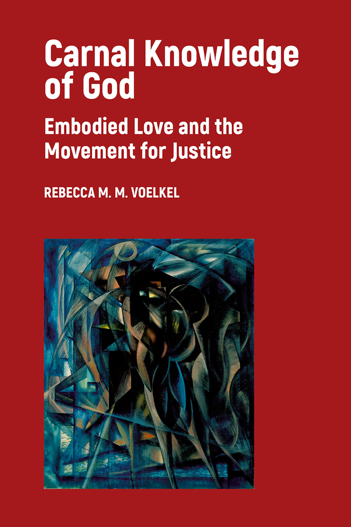 Carnal Knowledge Of God Rebecca M M Voelkel