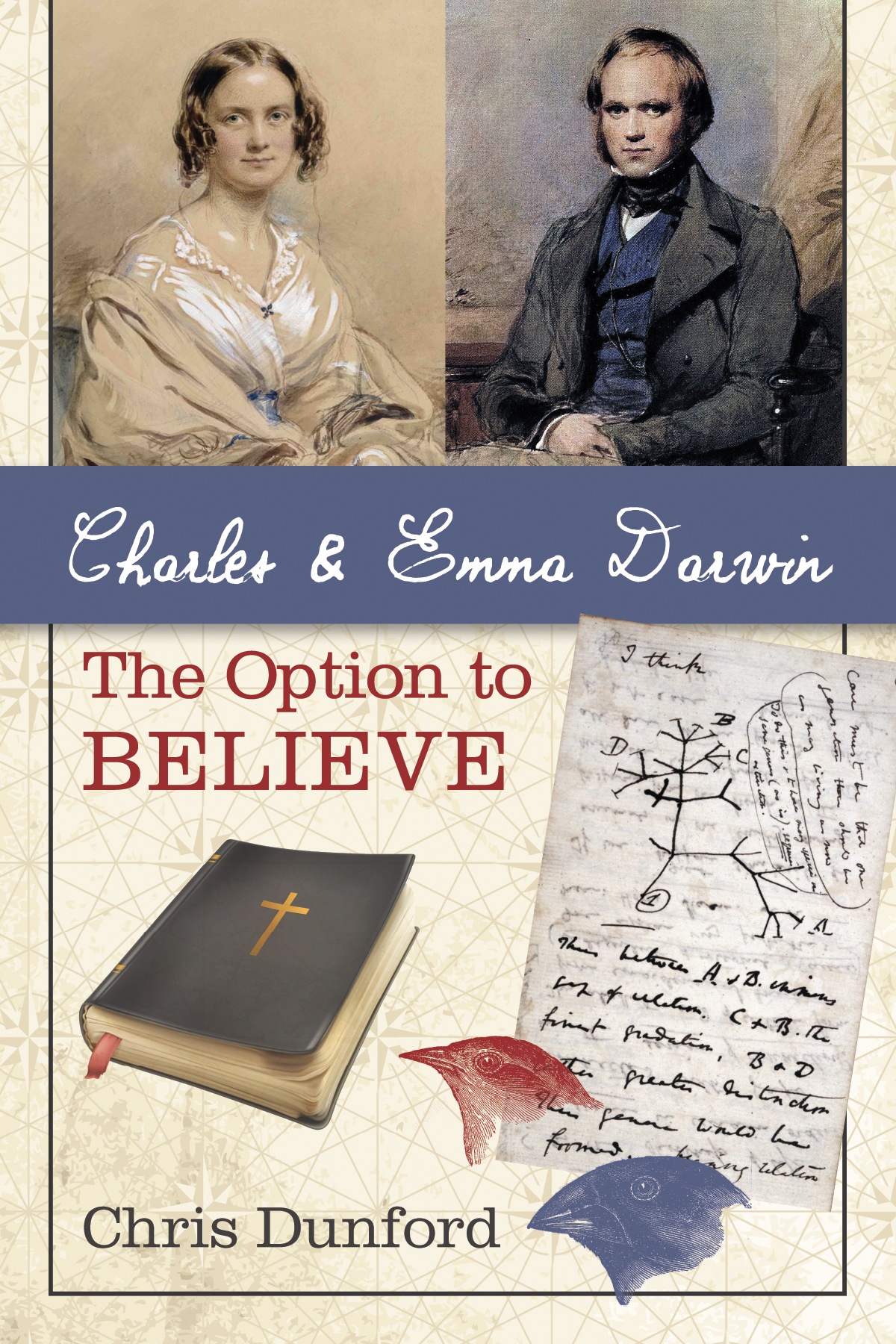 Charles And Emma Darwin The Option To Believe Chris Dunford