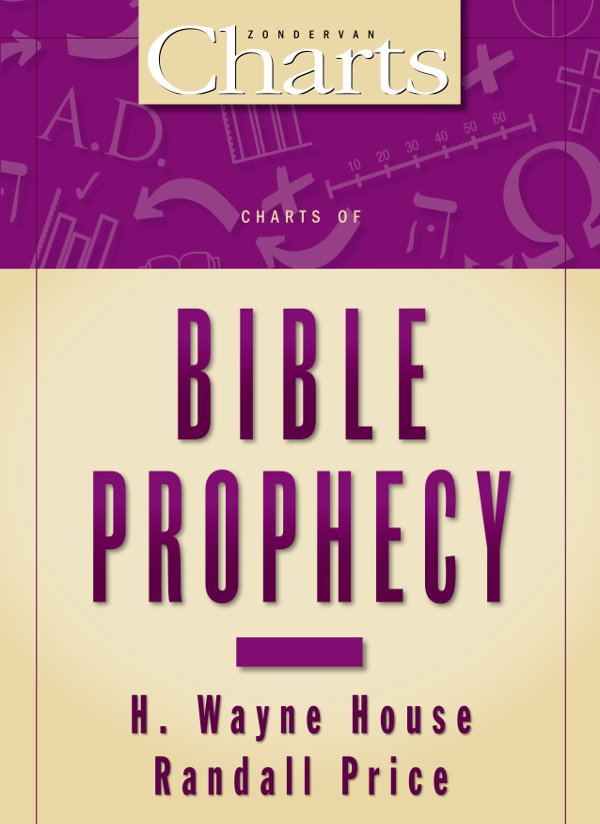 Charts Of Bible Prophecy H Wayne Housej Randall Price Randall Price