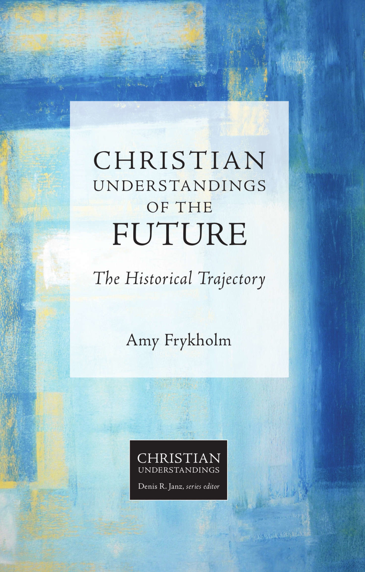 Christian Understandings Of The Future Amy Frykholm