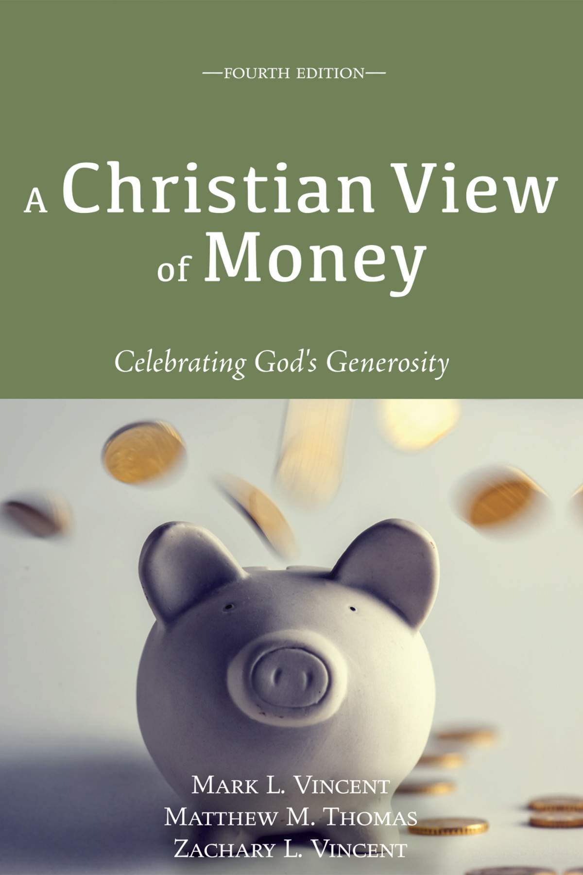 A Christian View Of Money Mark Vincentmatthew M Thomaszachary L Vincent