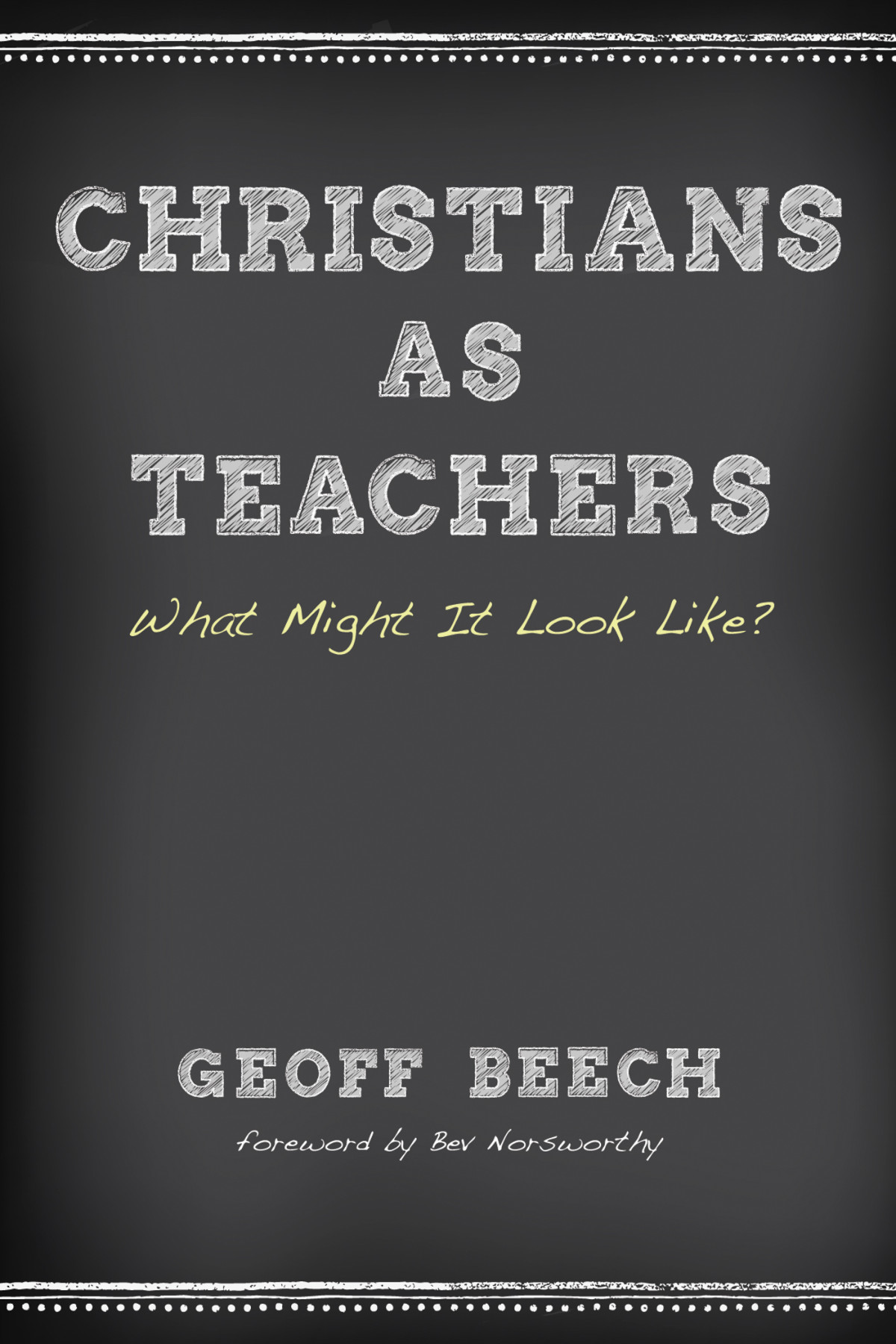 Christians As Teachers Geoffrey Beech