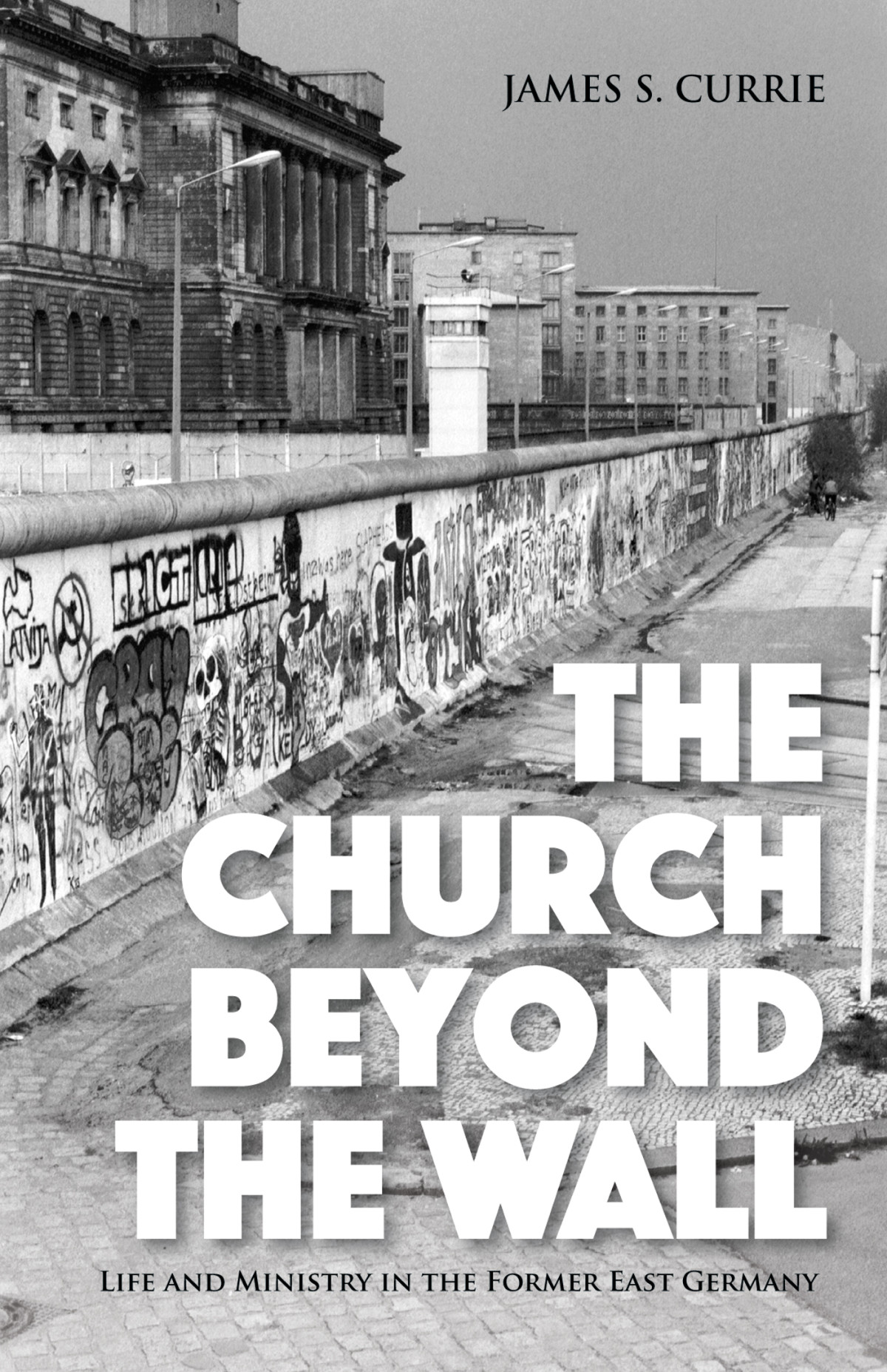 The Church Beyond The Wall James S Currie