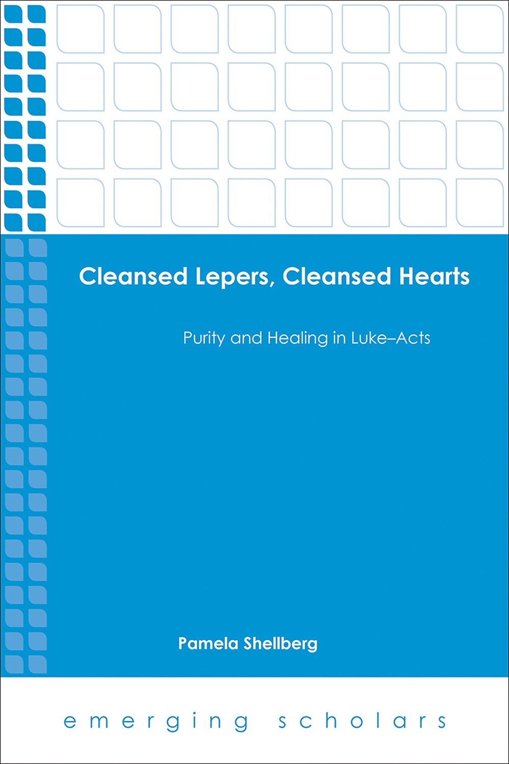 Cleansed Lepers Cleansed Hearts Shellberg Pamela