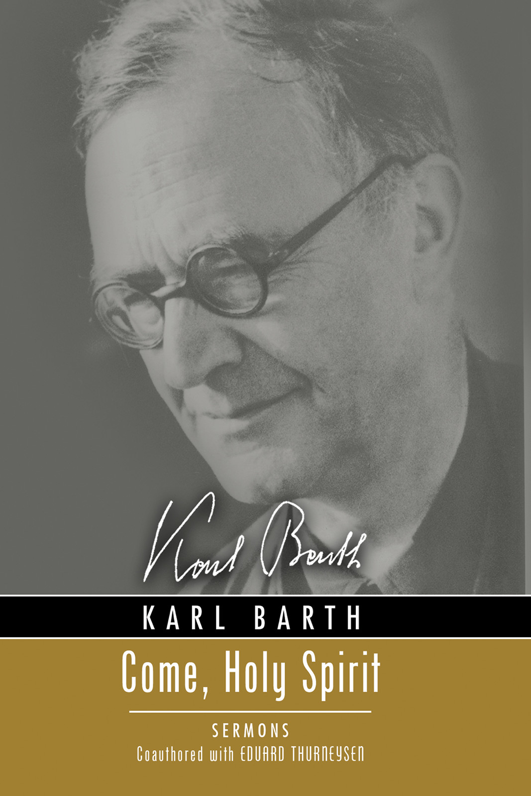 Come Holy Spirit Karl Bartheduard Thurneysen Eduard Thurneysen