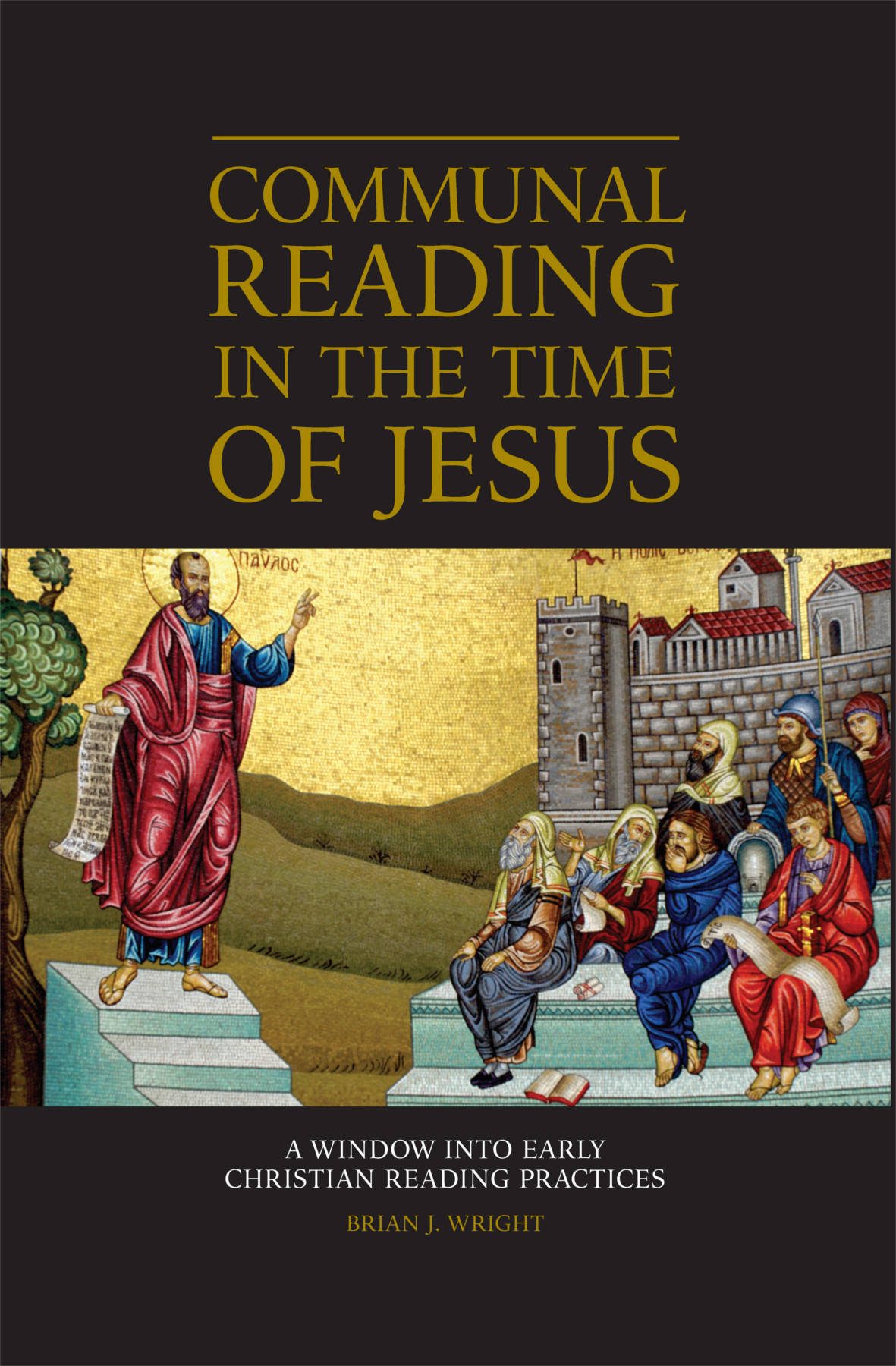 Communal Reading In The Time Of Jesus Brian J Wright