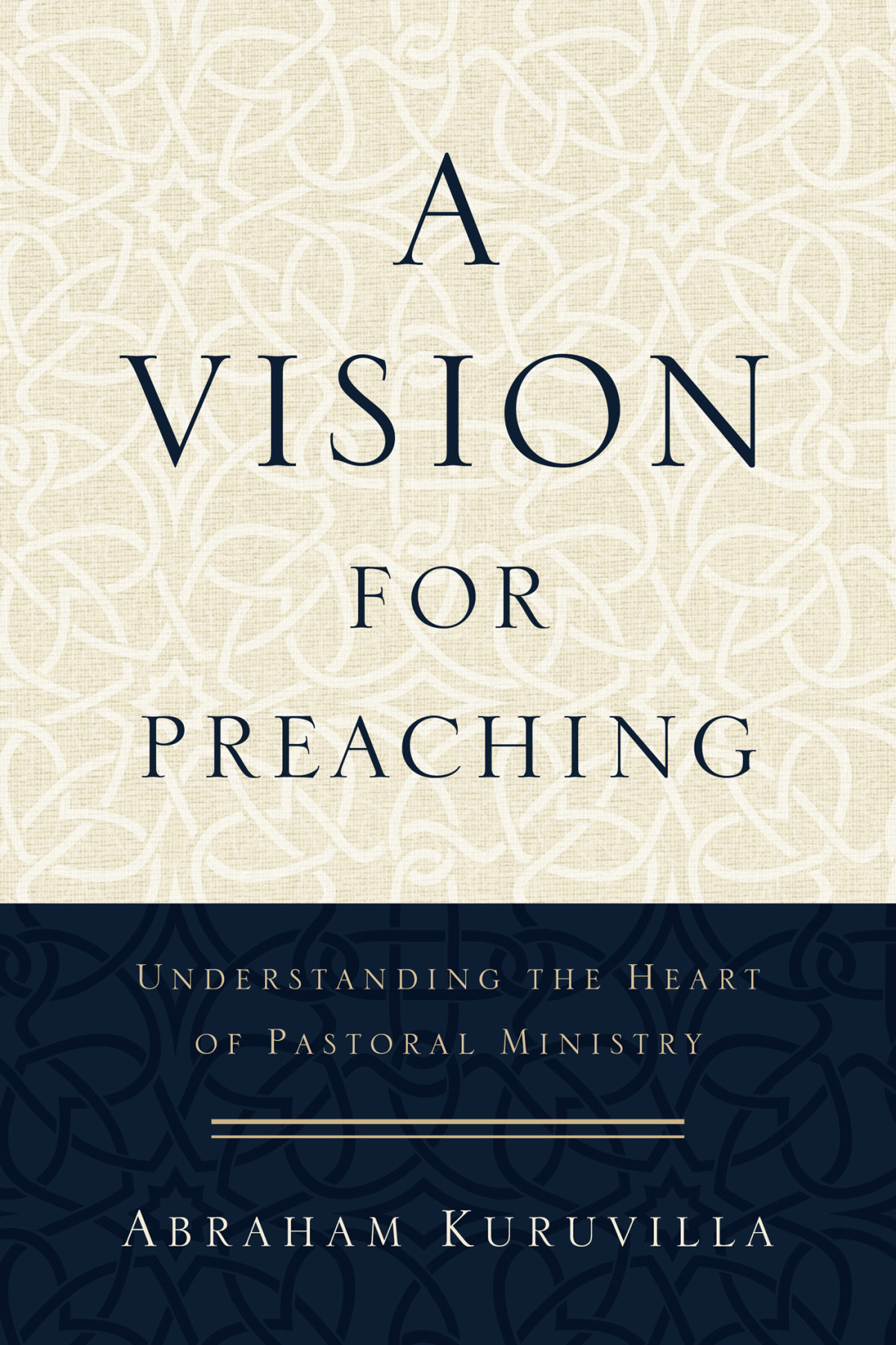 A Vision For Preaching Kuruvilla Abraham