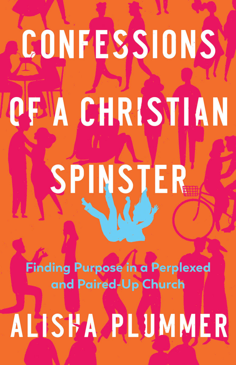 Confessions Of A Christian Spinster Alisha Plummer