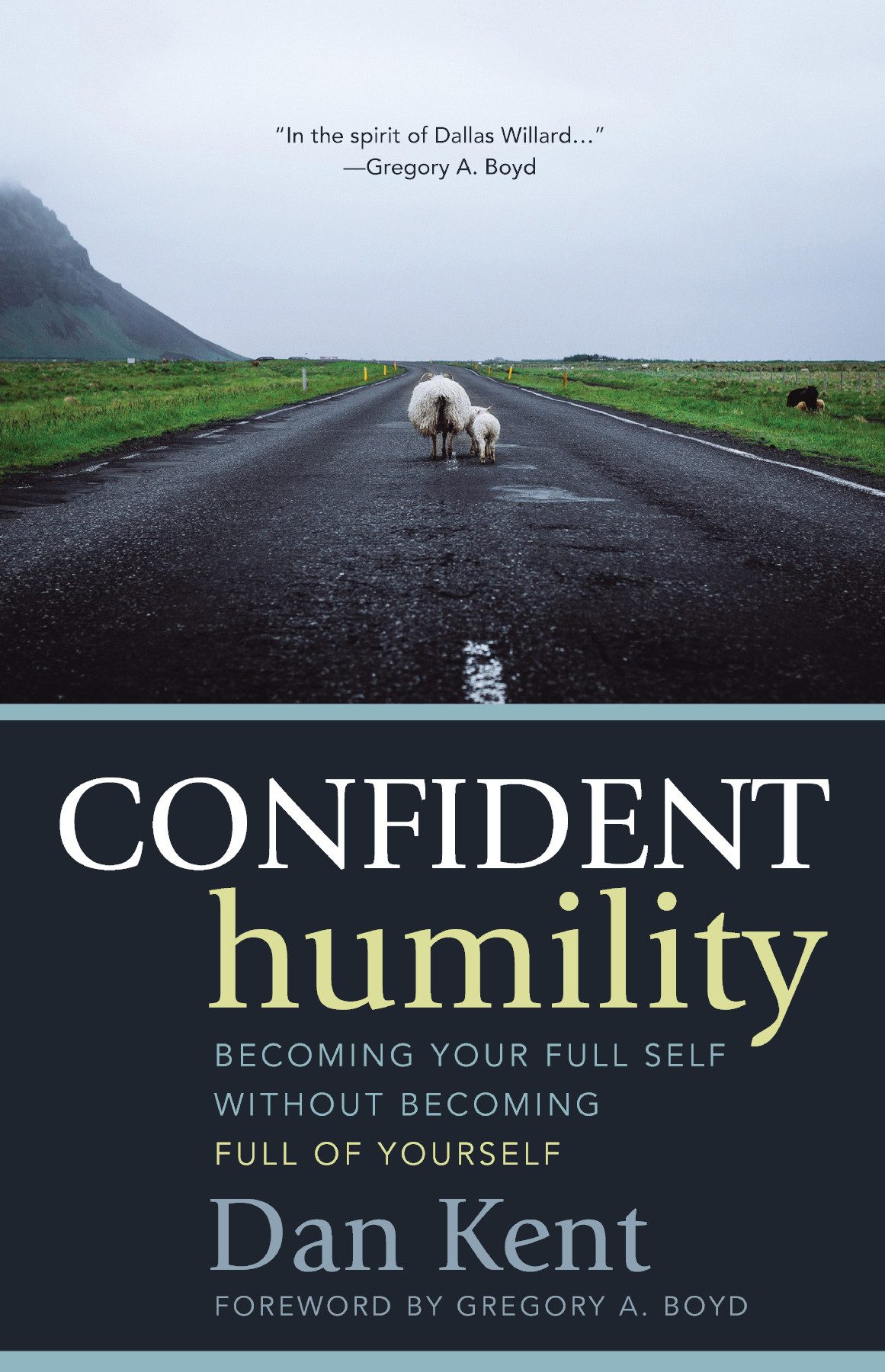 Confident Humility Dan Kent