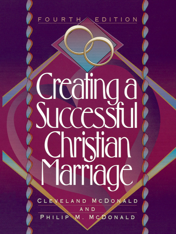 Creating A Successful Christian Marriage Mcdonald Clevelandmcdonald