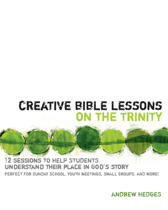 Creative Bible Lessons On The Trinity Andrew A Hedges