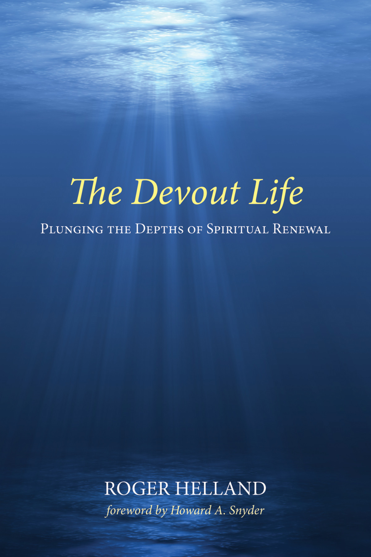 The Devout Life Roger Helland