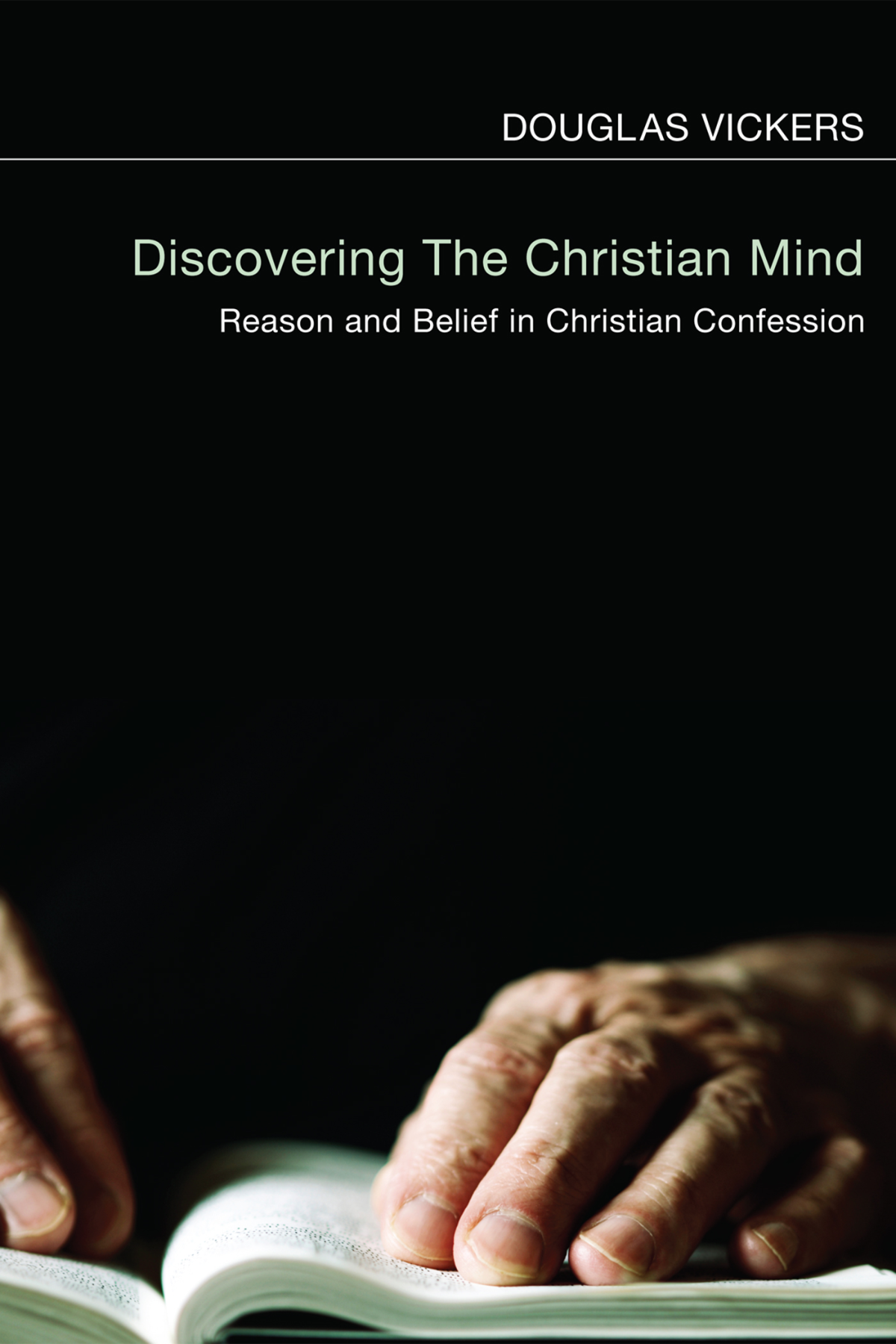 Discovering The Christian Mind Douglas Vickers