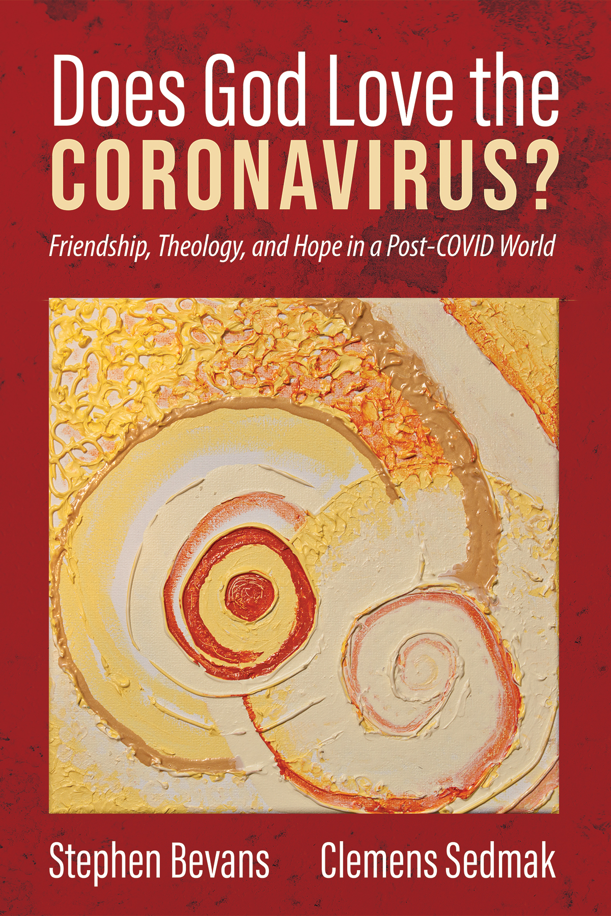 Does God Love The Coronavirus Stephen Bevansclemens Sedmak