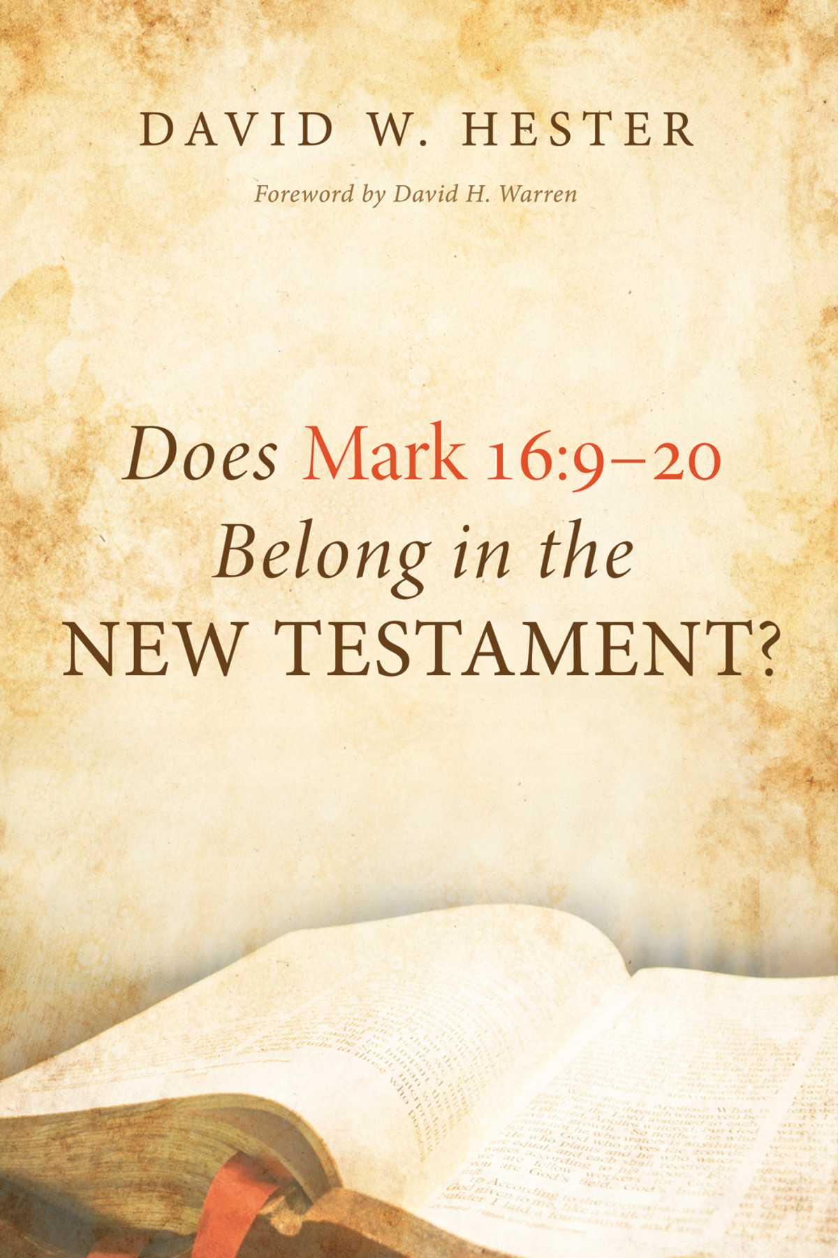 Does Mark 16920 Belong In The New Testament David W Hester