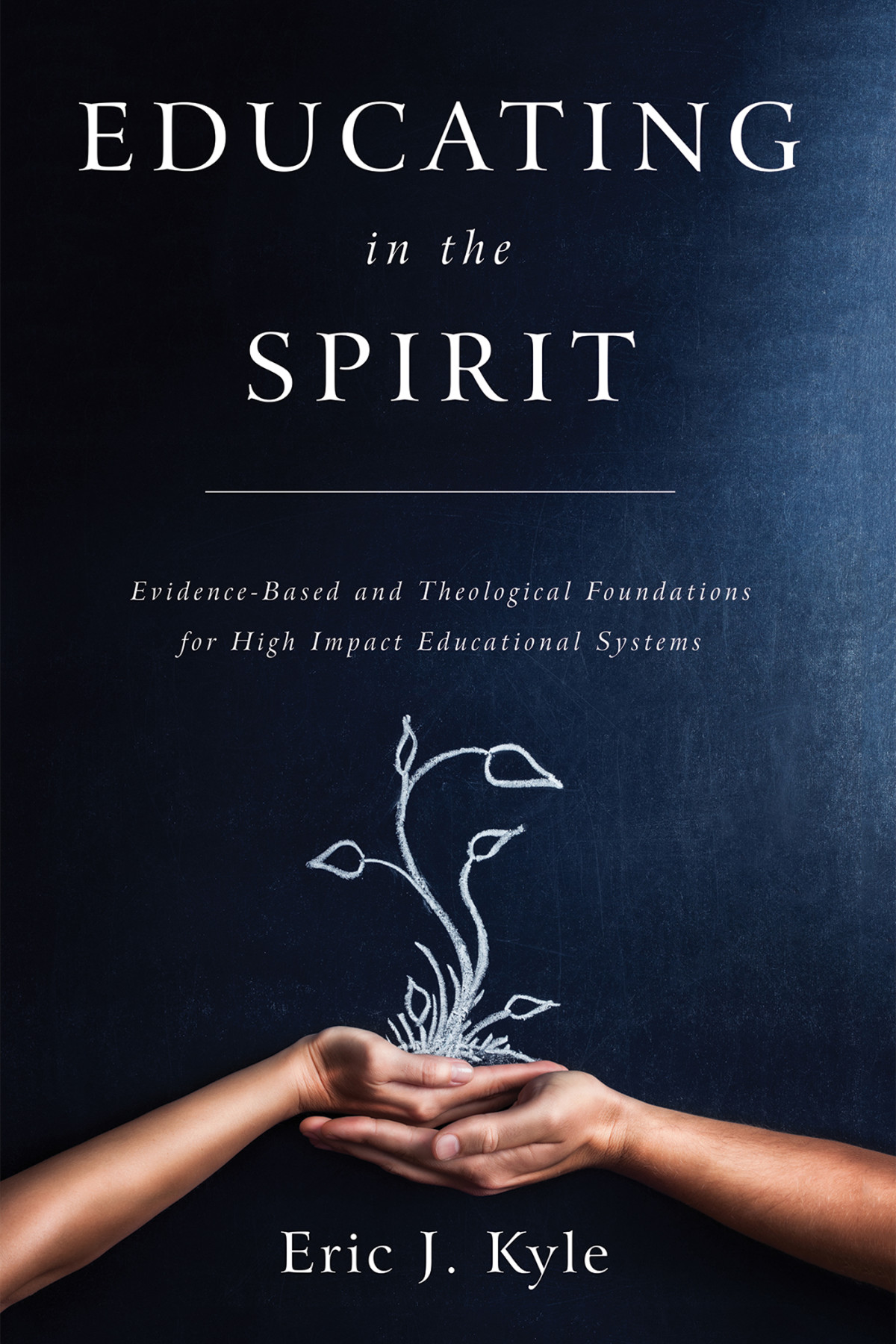 Educating In The Spirit Eric J Kyle