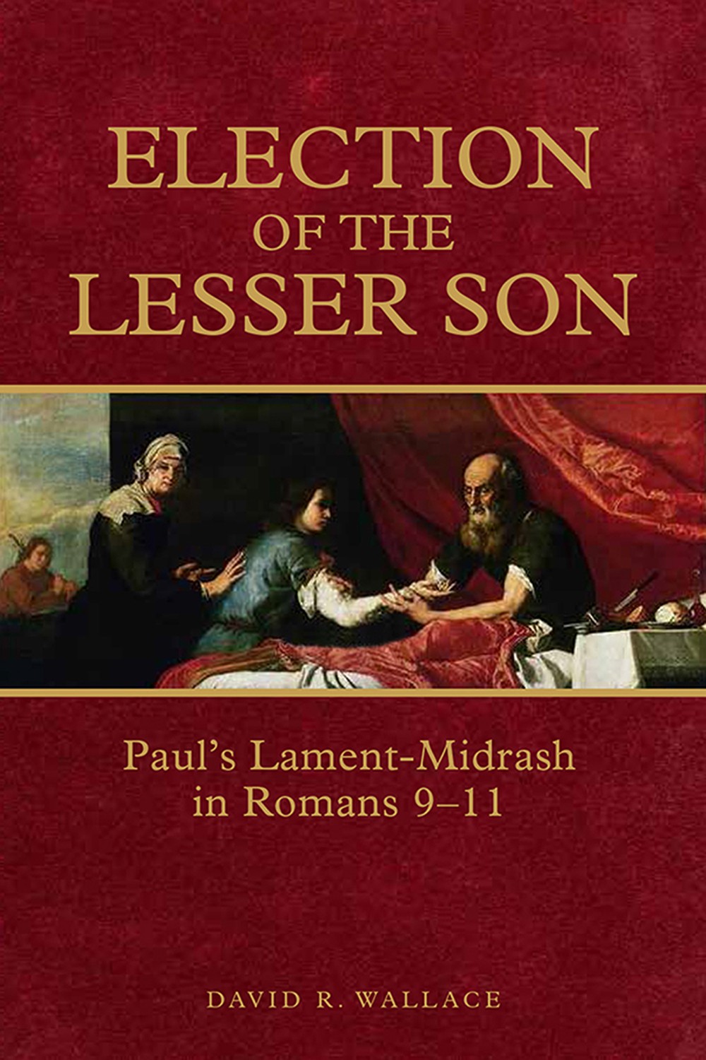 Election Of The Lesser Son Wallace David R