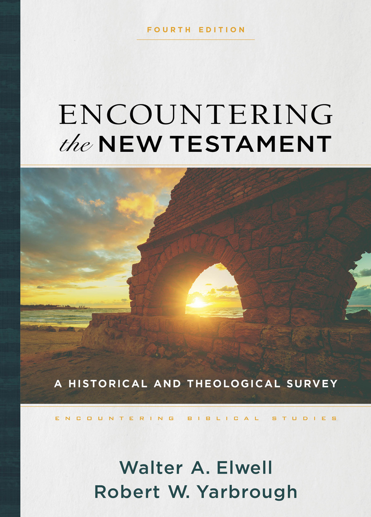 Encountering The New Testament Encountering Biblical Studies Elwell