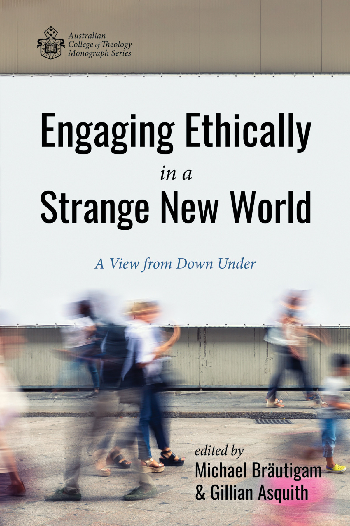 Engaging Ethically In A Strange New World Michael Brutigamgillian Asquith