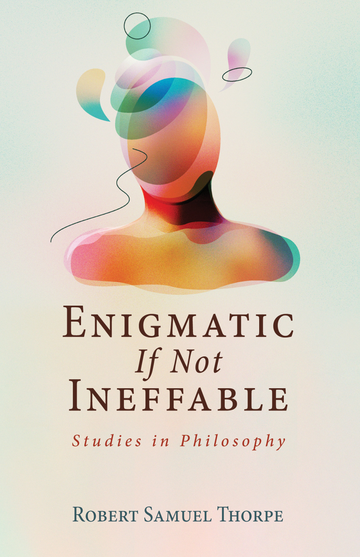 Enigmatic If Not Ineffable Robert Samuel Thorpe
