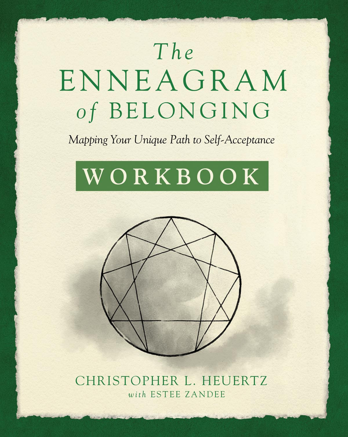 The Enneagram Of Belonging Workbook Christopher L Heuertzestee Zandee