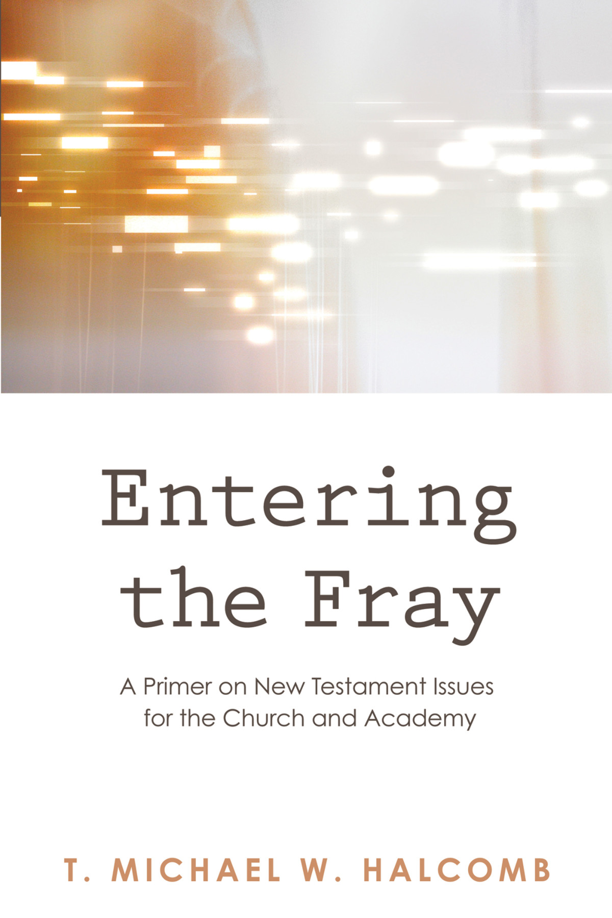 Entering The Fray T Michael W Halcomb