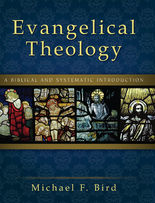 Evangelical Theology Michael F Bird