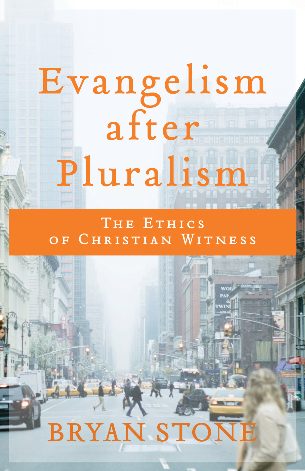 Evangelism After Pluralism Stone Bryan