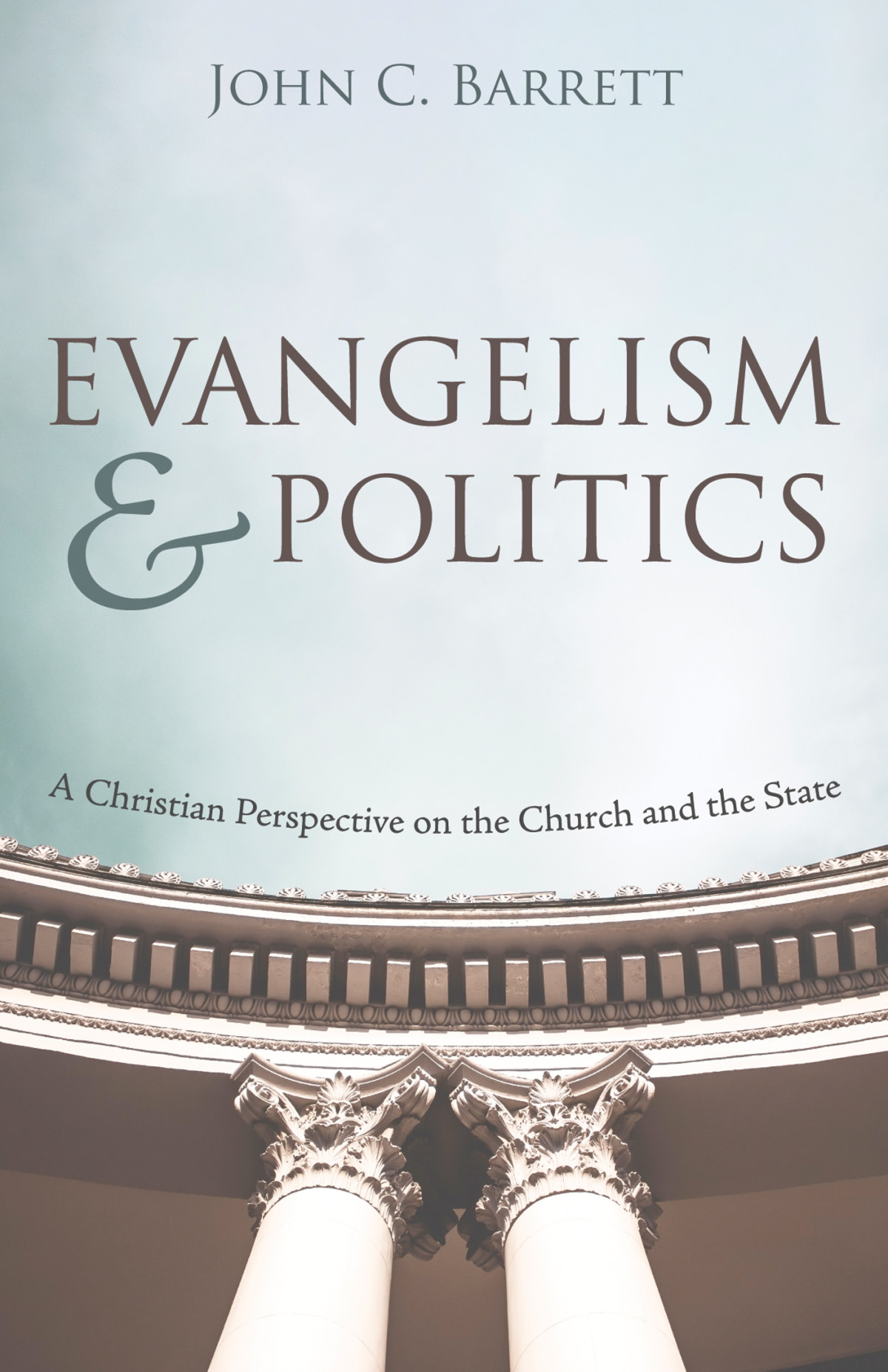 Evangelism And Politics John C Barrett