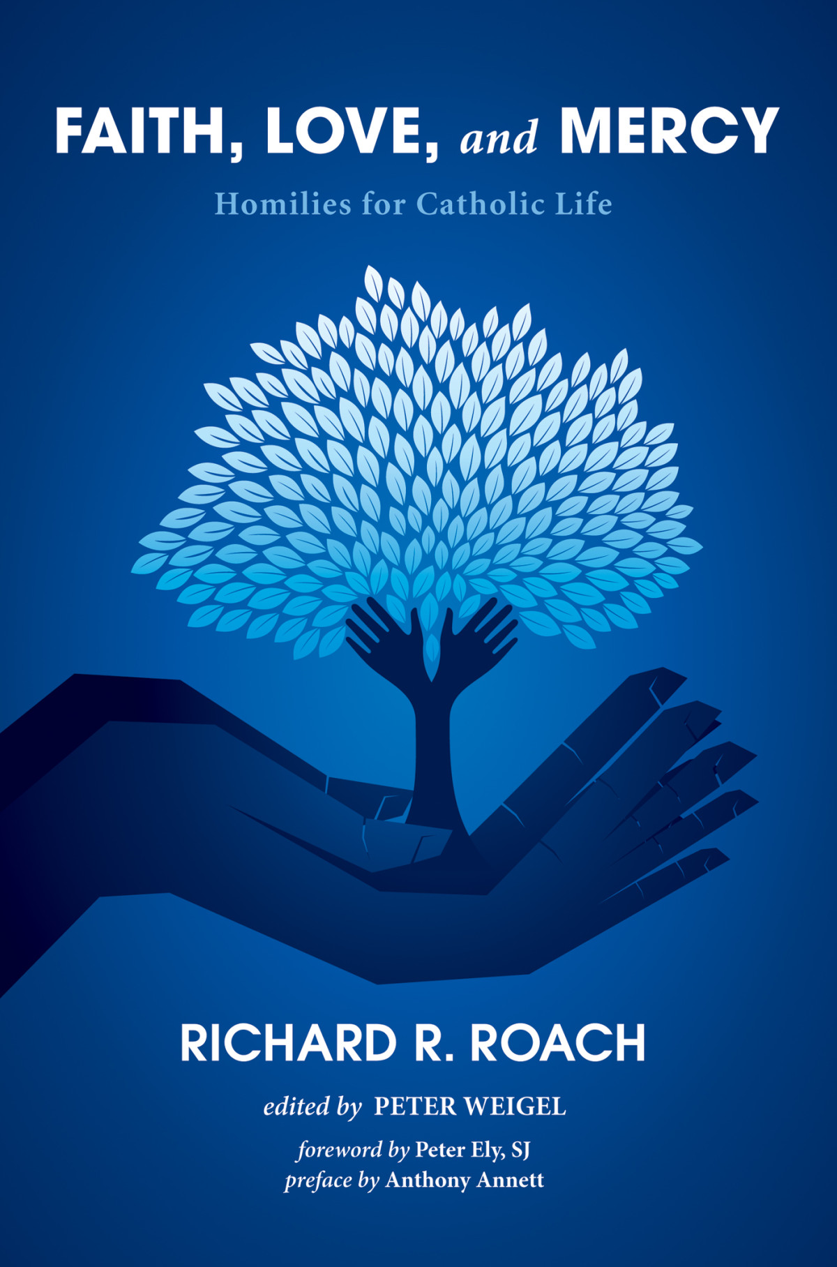 Faith Love And Mercy Richard R Roachpeter Weigel