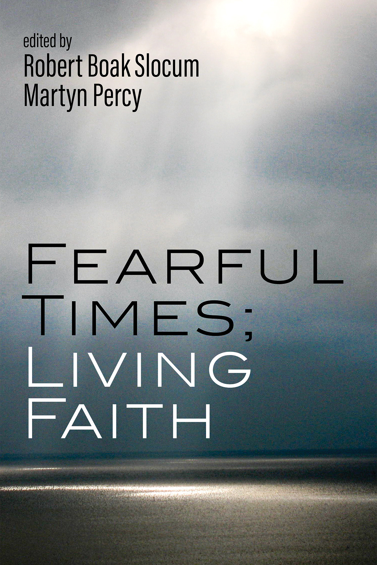 Fearful Times Living Faith Robert Boak Slocummartyn Percy
