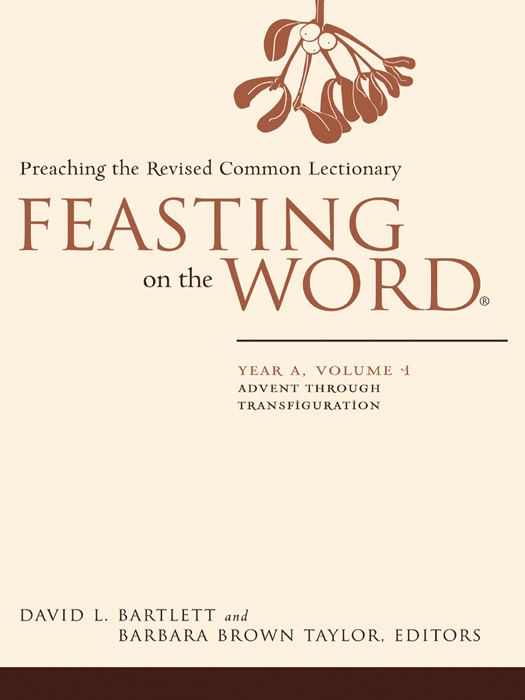 Feasting On The Word Year A Volume 1 Taylor Barbara Brownbartlett