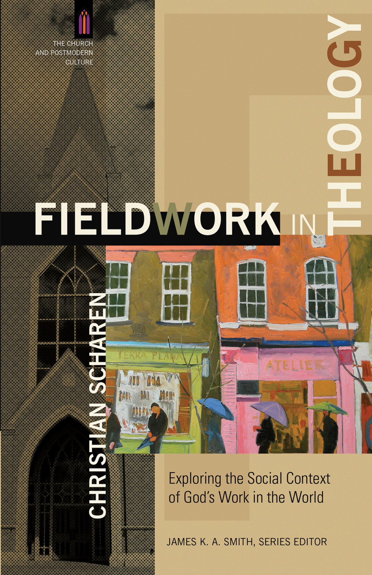 Fieldwork In Theology The Church And Postmodern Culture Scharen