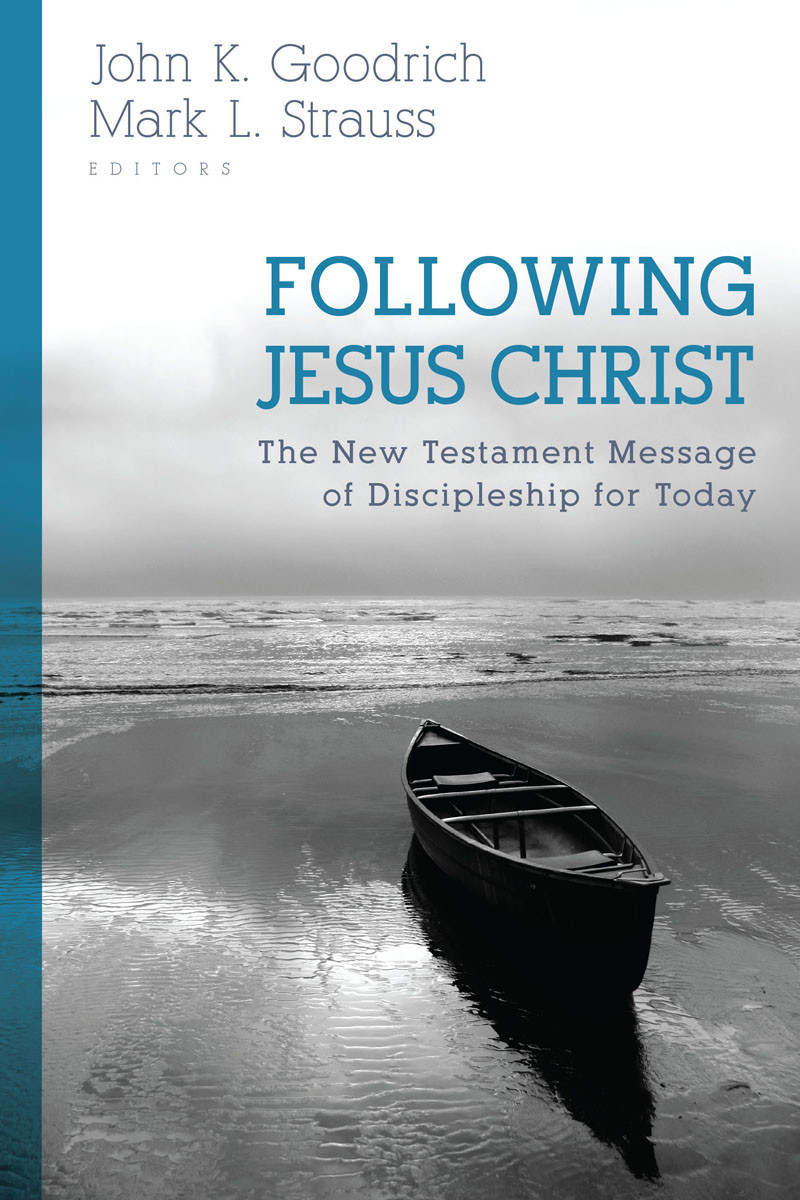 Following Jesus Christ John K Goodrichmark L Strauss