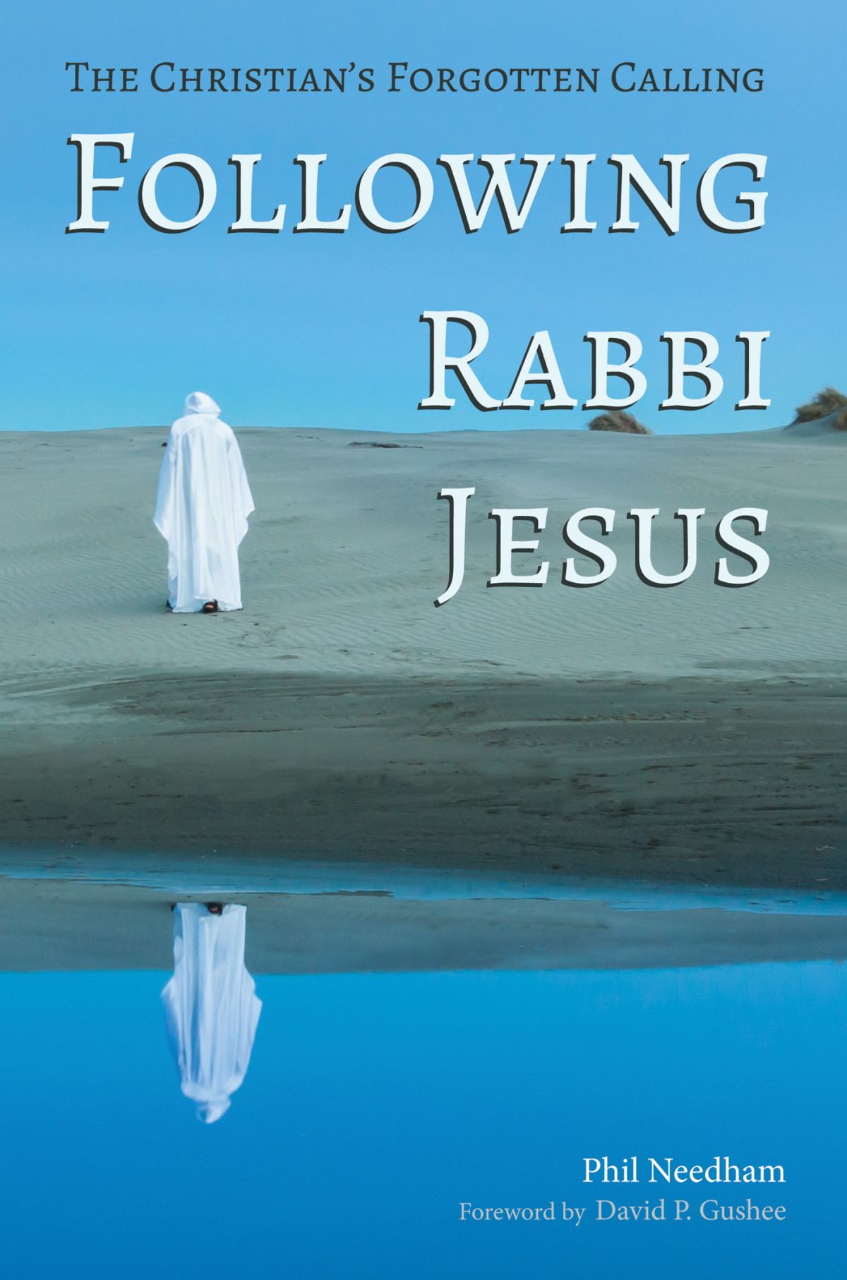 Following Rabbi Jesus Phil Needham