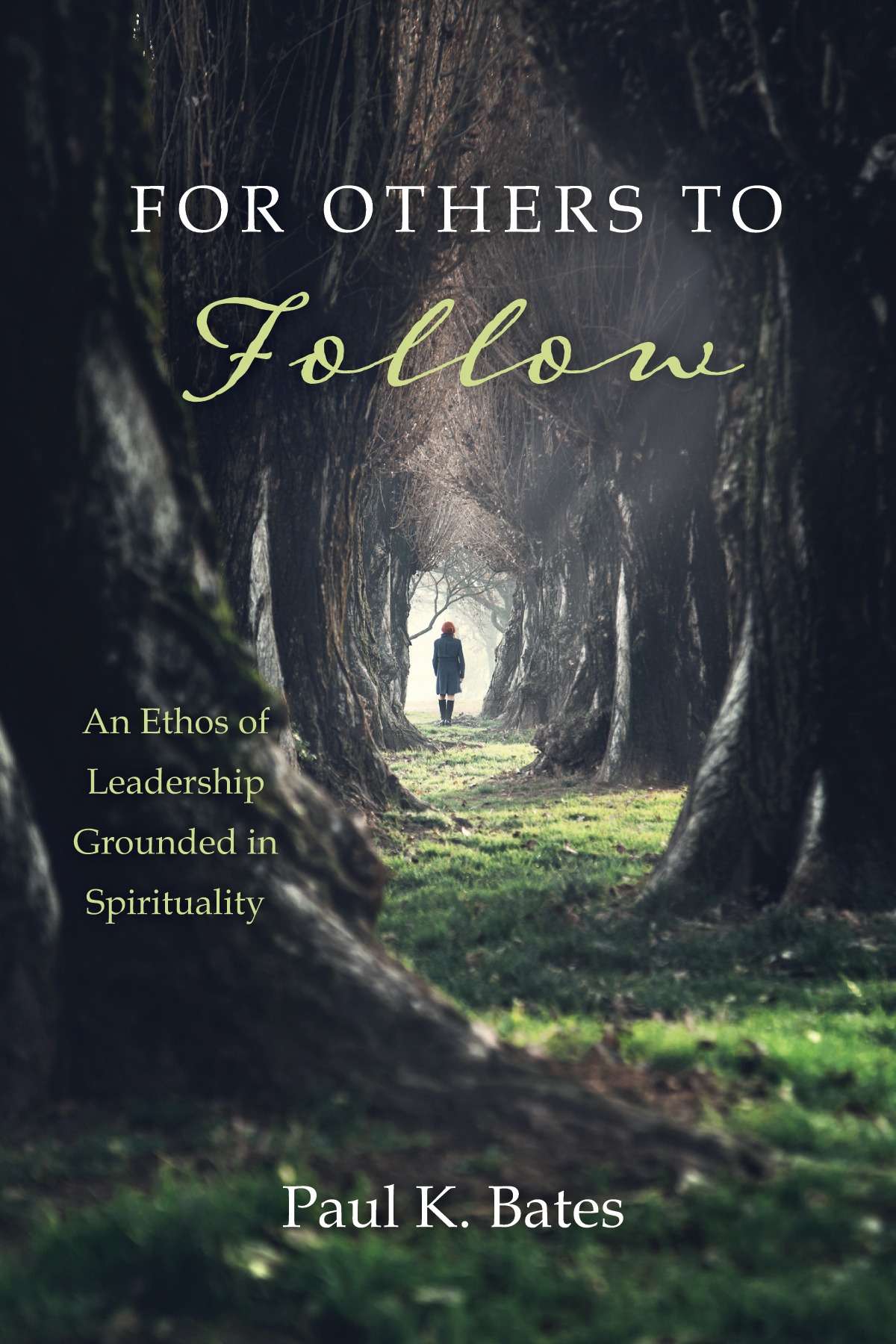 For Others To Follow Paul K Bates