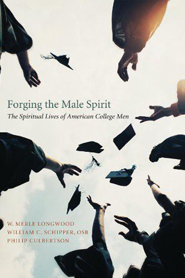 Forging The Male Spirit W Merle Longwoodwilliam C Schipperphilip Culbertsongar Kellom